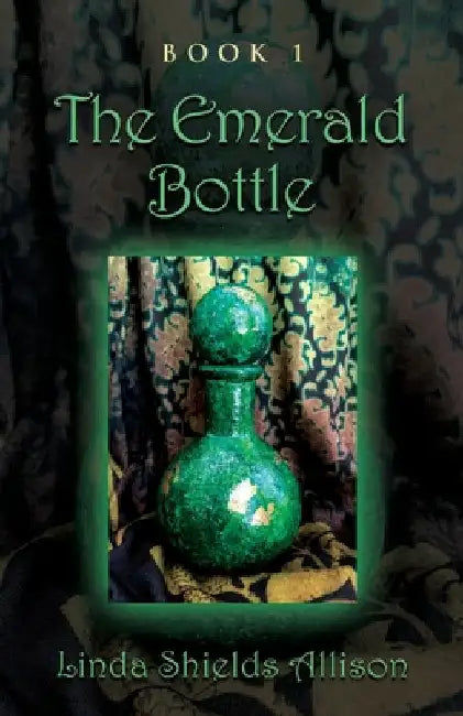 The Emerald Bottle by Allison, Linda Shields