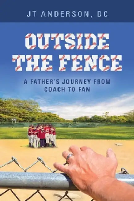 Outside the Fence by Jt Anderson