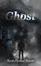 Ghost by Teah Hunter Knorr
