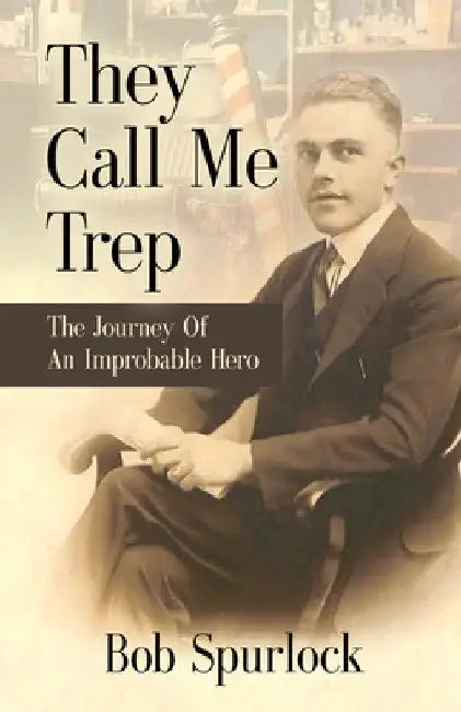 They Call Me Trep by Bob Spurlock