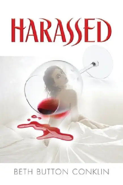 Harassed by Beth Button Conklin