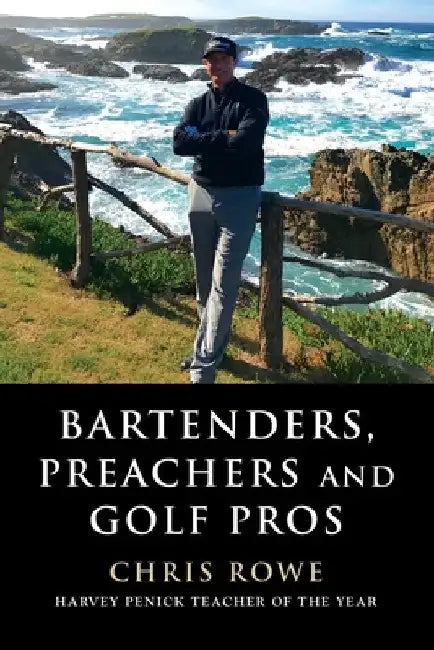 Bartenders, Preachers and Golf Pros by Chris Rowe