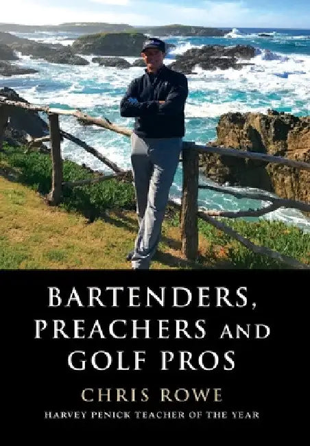 Bartenders, Preachers and Golf Pros by Chris Rowe