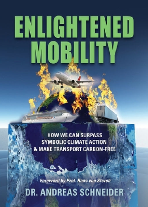 Enlightened Mobility: How we can surpass symbolic climate action & make transport carbon-free by Andreas Schneider