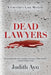 Dead Lawyers by Judith Ayn