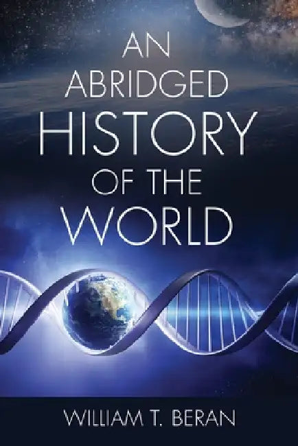 An Abridged History of the World by William T. Beran