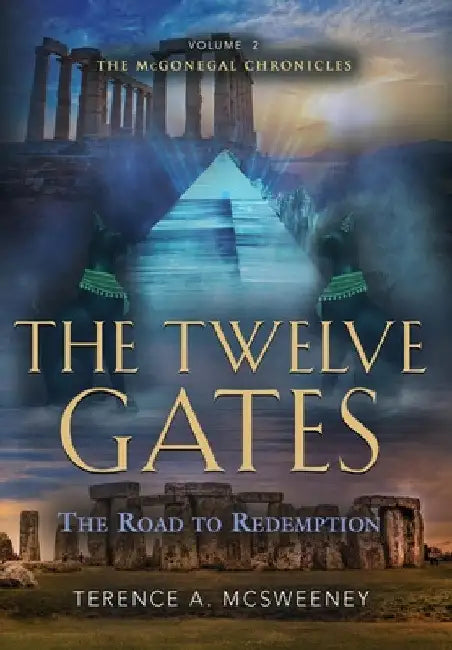 The Twelve Gates: The Road to Redemption by Terence A. McSweeney