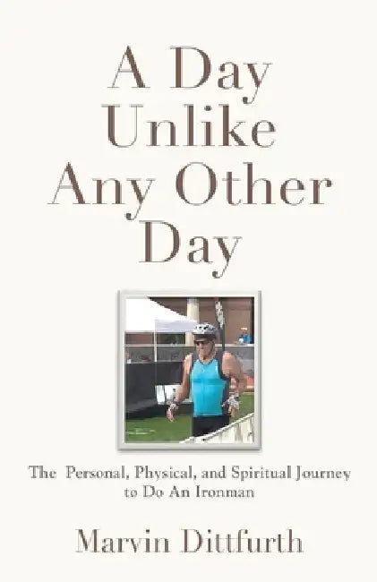 A Day Unlike Any Other Day by Marvin Dittfurth