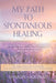 My Path to Spontaneous Healing by Sharon Saulenas