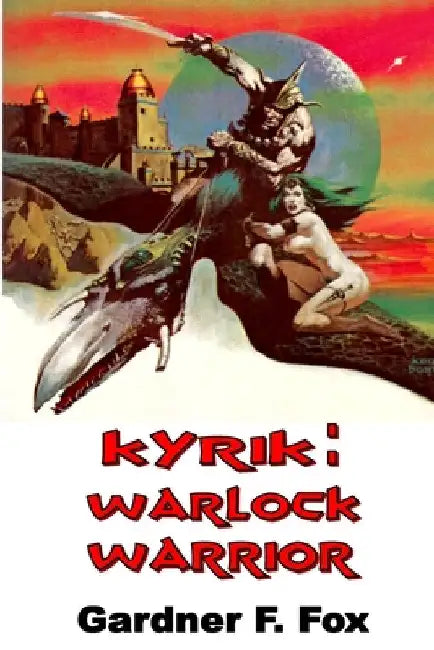 Kyrik: Warlock Warrior by Gardner F. Fox