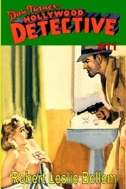 Dan Turner Hollywood Detective #11 by Robert Leslie Bellem