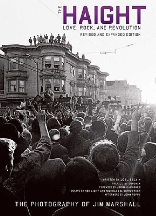 The Haight: Revised and Expanded: Love, Rock, and Revolution by Joel Selvin