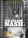 A Life in Focus: The Photography of Graham Nash by Graham Nash