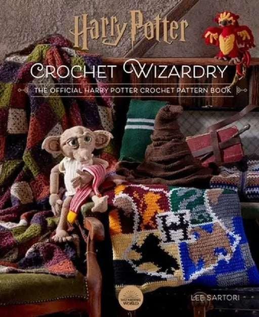 Harry Potter: Crochet Wizardry Crochet Patterns Harry Potter Crafts: The Official Harry Potter Crochet Pattern Book by Lee Sartori