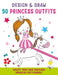 Design and Draw 50 Princess Outfits by Insight Kids