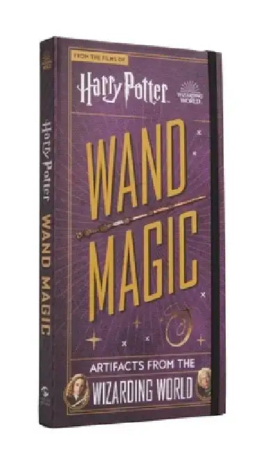 Harry Potter: Wand Magic: Artifacts from the Wizarding World by Insight Editions