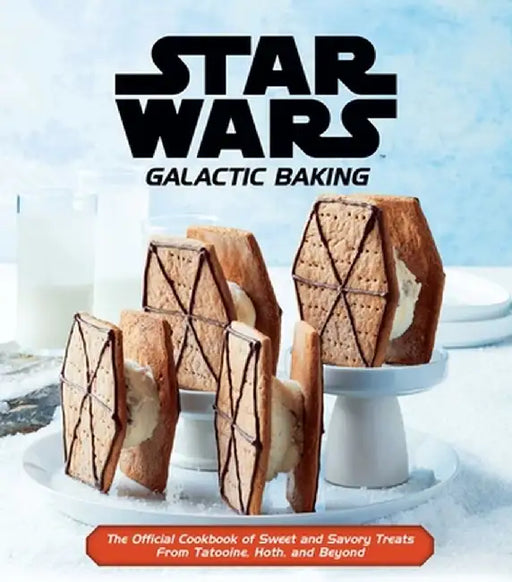 Star Wars: Galactic Baking: The Official Cookbook of Sweet and Savory Treats from Tatooine, Hoth, and Beyond by Insight Editions