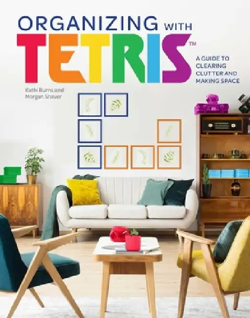 Organizing with Tetris by Kathi Burns