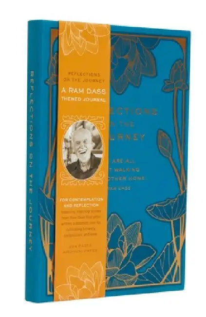 Reflections on the Journey: A RAM Dass Inspired Journal by Ram Dass