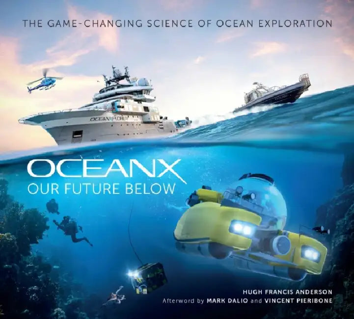 Our Future Below: The Game-Changing Science of Ocean Exploration by Hugh Francis Anderson