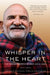 Whisper in the Heart (RAM Dass, Maharajji, Hindu Spirituality): The Ongoing Presence of Neem Karoli Baba by Parvati Markus