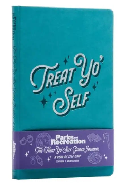 Parks and Recreation: The Treat Yo' Self Guided Journal: A Year of Self-Care (Guided Journals, Official Parks and Rec Merchandise) by Insight Editions
