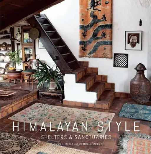 Himalayan Style (Architecture, Photography, Travel Book): Shelters & Sanctuaries by Thomas Kelly