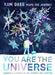 You Are the Universe (Be Here Now; YA Graphic Novel; Meditation for Teens): RAM Dass Maps the Journey by Amy Buetens
