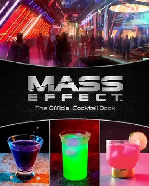 Mass Effect: The Official Cocktail Book by Cassandra Reeder