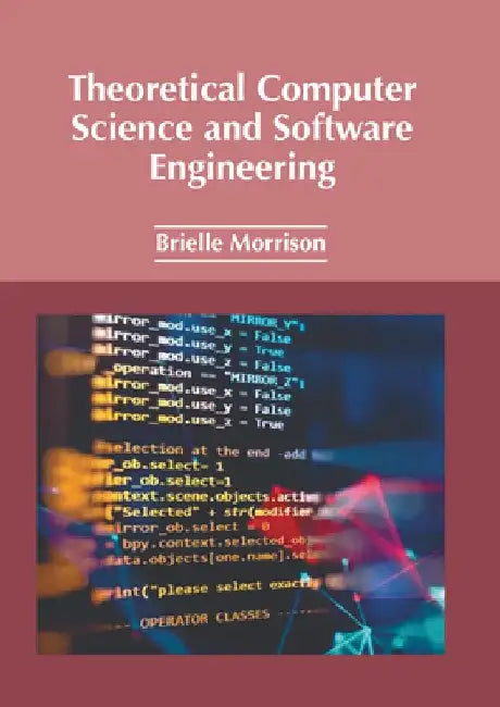 Theoretical Computer Science and Software Engineering by Brielle Morrison
