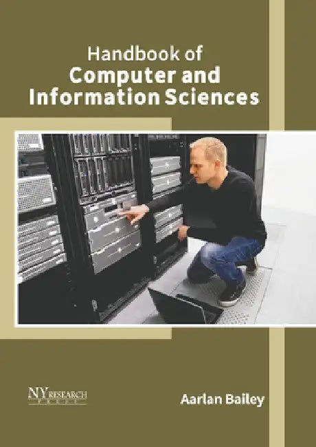 Handbook of Computer and Information Sciences by Aarlan Bailey