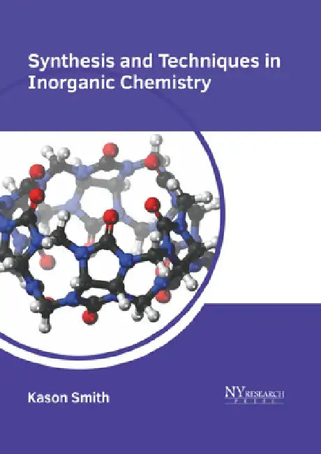 Synthesis and Techniques in Inorganic Chemistry by Kason Smith
