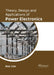 Theory, Design and Applications of Power Electronics by Blair Cole