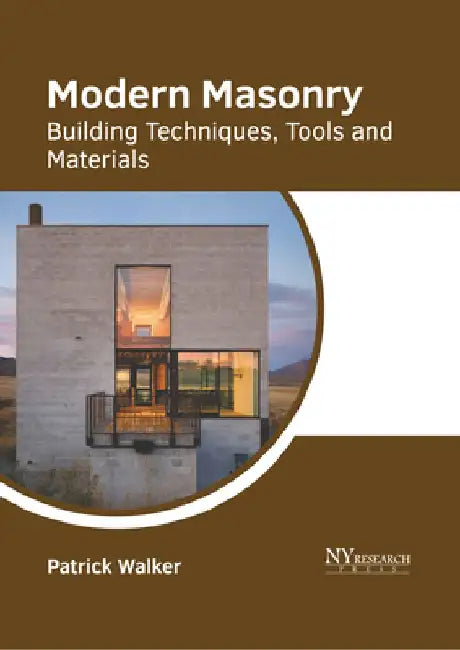 Modern Masonry: Building Techniques, Tools and Materials by Patrick Walker