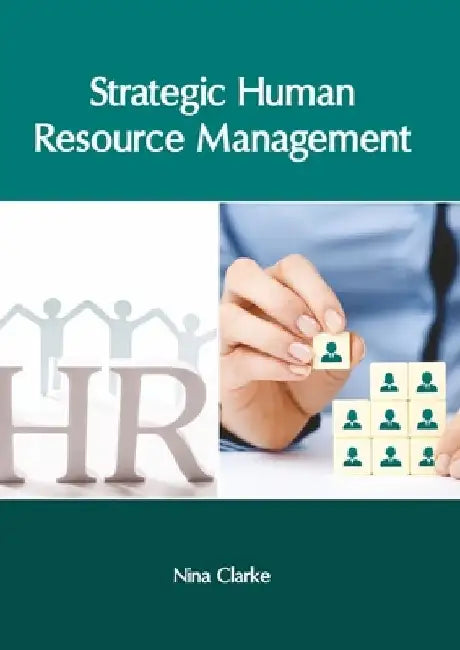 Strategic Human Resource Management by Nina Clarke