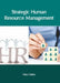 Strategic Human Resource Management by Nina Clarke