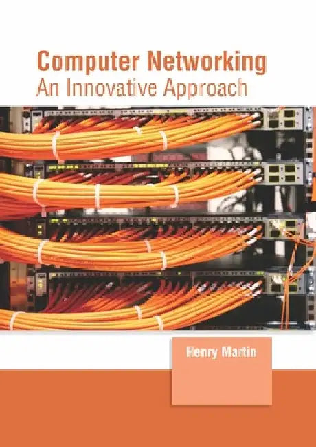 Computer Networking: An Innovative Approach by Henry Martin