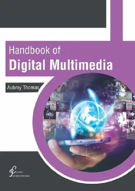 Handbook of Digital Multimedia by Aubrey Thomas