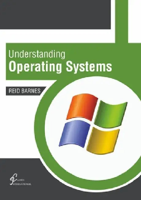 Understanding Operating Systems by Reid Barnes
