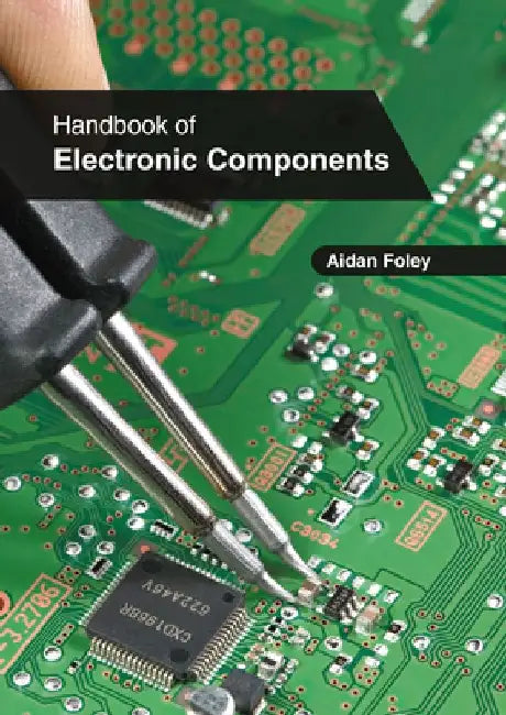 Handbook of Electronic Components by Aidan Foley