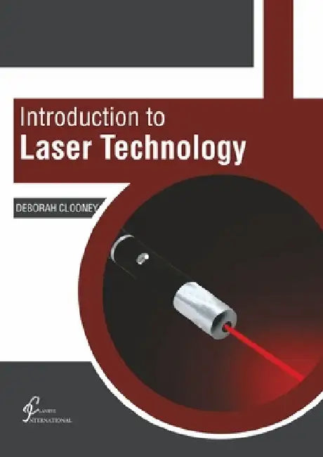 Introduction to Laser Technology by Deborah Clooney