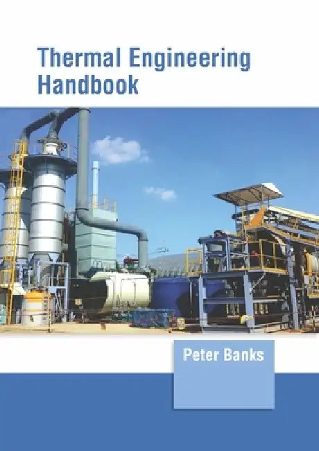 Thermal Engineering Handbook by Peter Banks