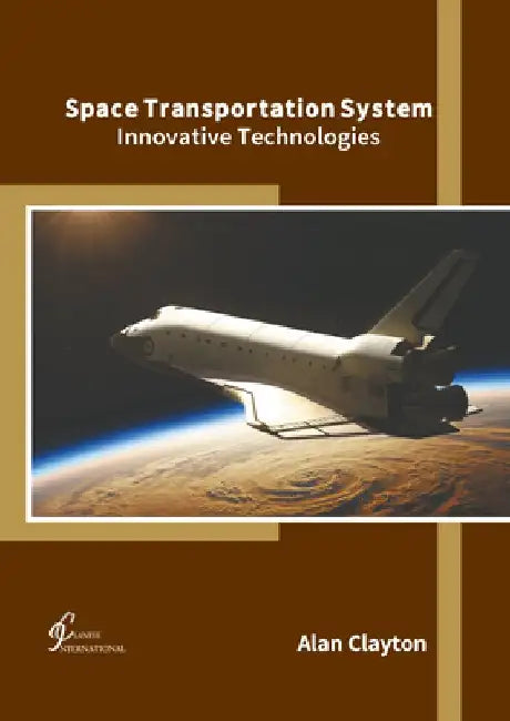 Space Transportation System: Innovative Technologies by Alan Clayton