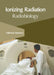 Ionizing Radiation: Radiobiology by Micheal Monson