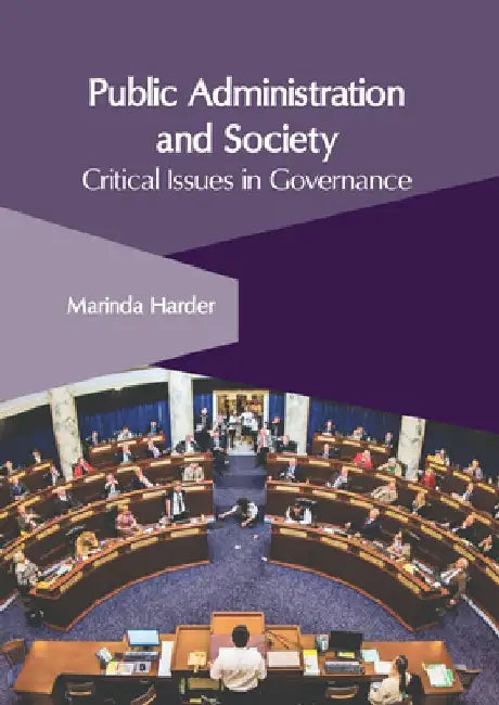 Public Administration and Society: Critical Issues in Governance by Marinda Harder