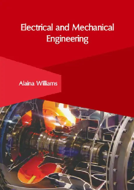 Electrical and Mechanical Engineering by Alaina Williams