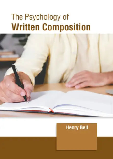 The Psychology of Written Composition by Henry Bell