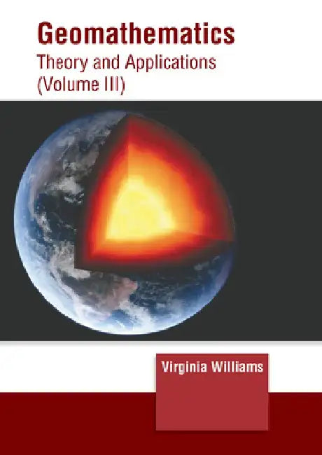 Geomathematics: Theory and Applications (Volume III) by Virginia Williams