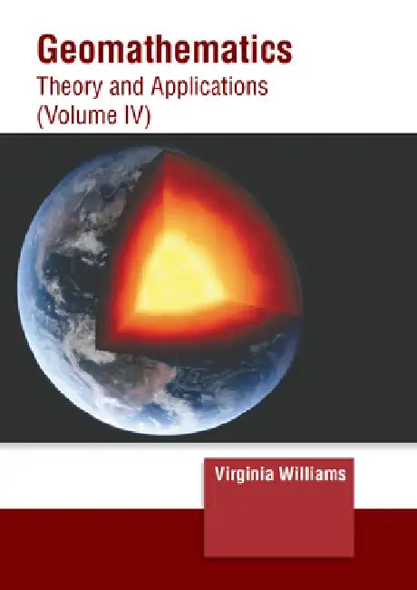 Geomathematics: Theory and Applications (Volume IV) by Virginia Williams
