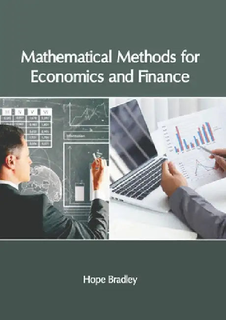 Mathematical Methods for Economics and Finance by Hope Bradley